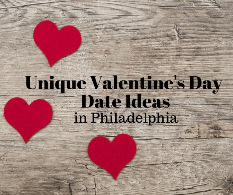 Unique Valentine's Day Date Ideas in Philly - Philly Happening