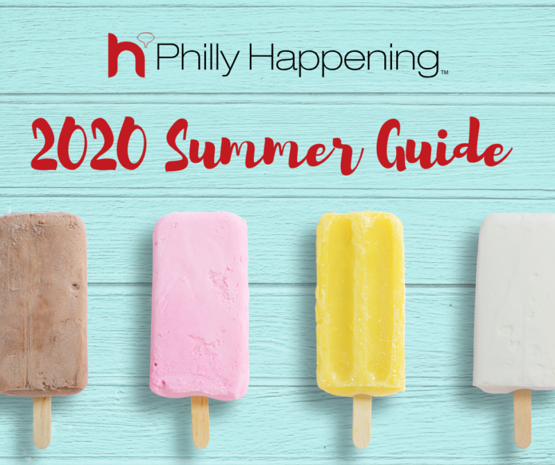2020 Philadelphia Summer Guide Philly Happening