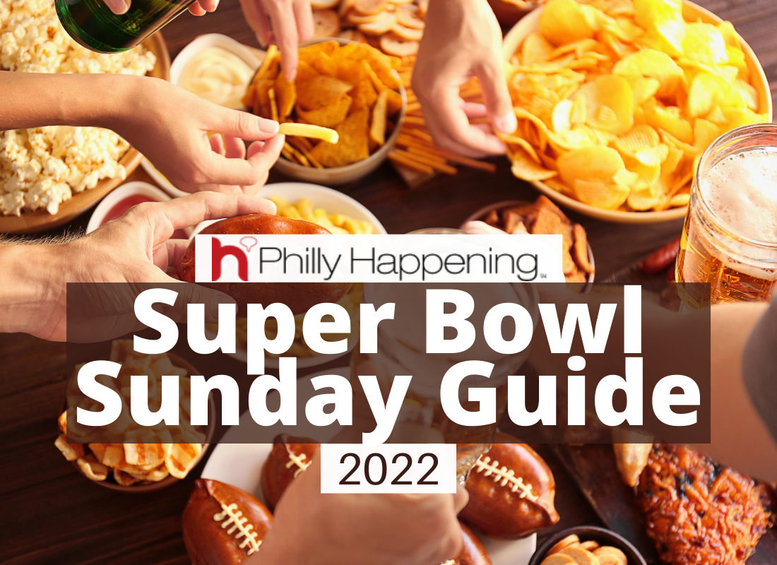 2022 Philly Super Bowl Sunday Guide