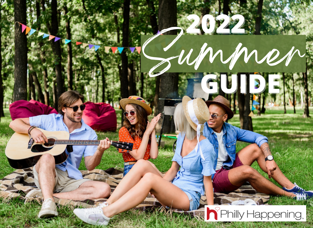 2022 Philly Summer Guide