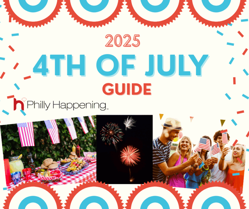2025 Philly 4th of July Guide