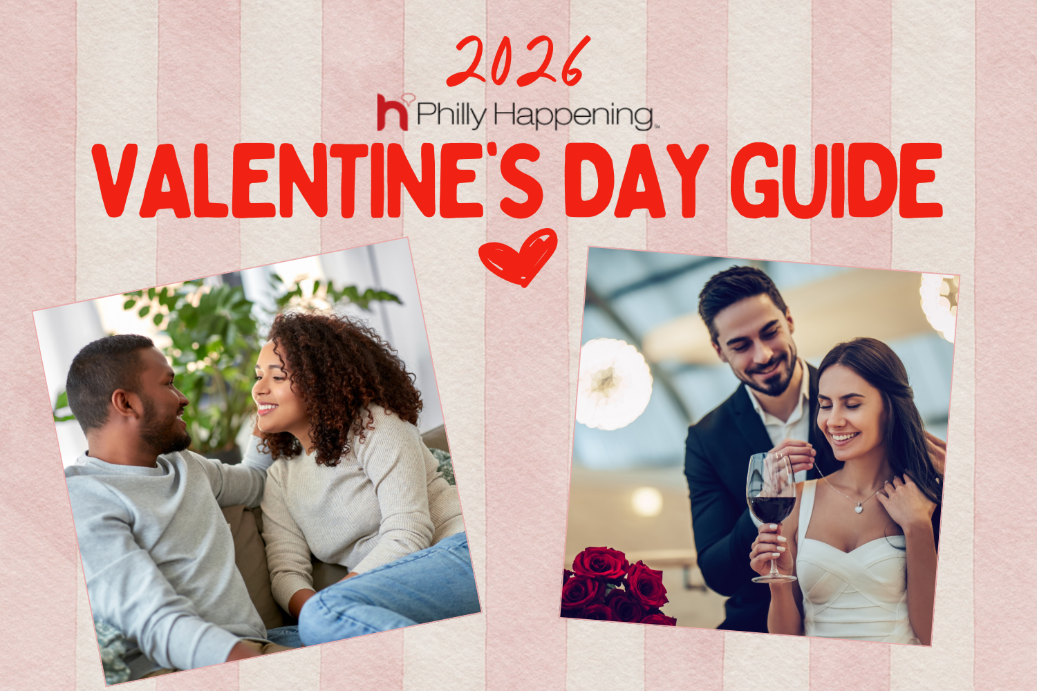 2026 Valentine’s Day Guide | Philly